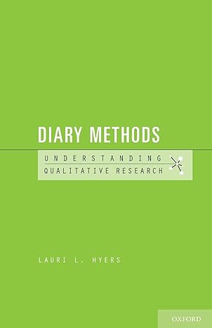 diary methods understanding qualitative research 1st edition lauri l. hyers 0190256699, 978-0190256692