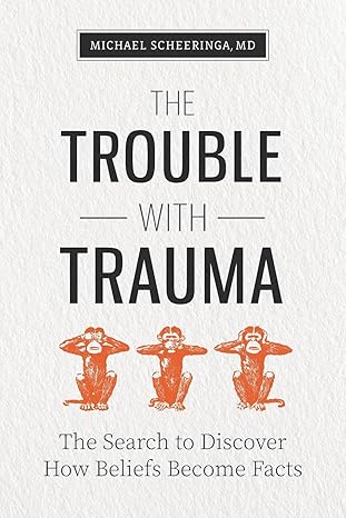 the trouble with trauma 1st edition michael scheeringa 1949481565, 978-1949481563