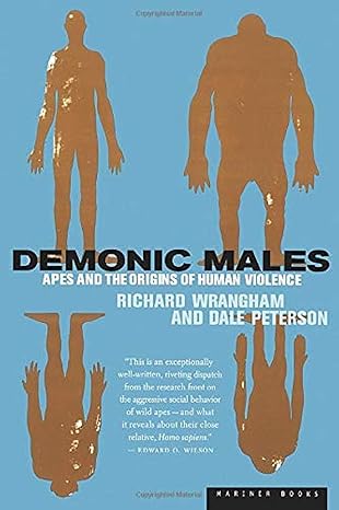 demonic males apes and the origins of human violence 10th/15th/97th edition dale peterson ,richard wrangham