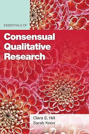 essentials of consensual qualitative research 1st edition dr. clara e. hill phd ,sarah knox phd 143383345x,