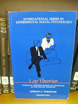 lay theories everyday understanding of problems in the social sciences 1st edition adrian f. furnham