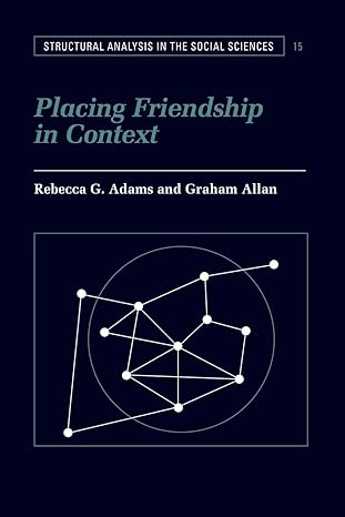 placing friendship in context 1st edition rebecca g. adams ,graham allan 0521585899, 978-0521585897