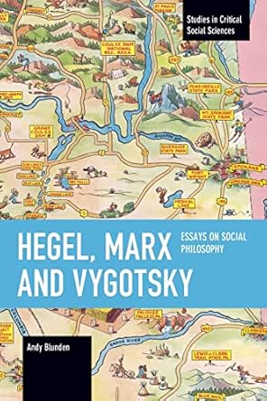 hegel marx and vygotsky essays on social philosophy 1st edition andy blunden 1642598003, 978-1642598001