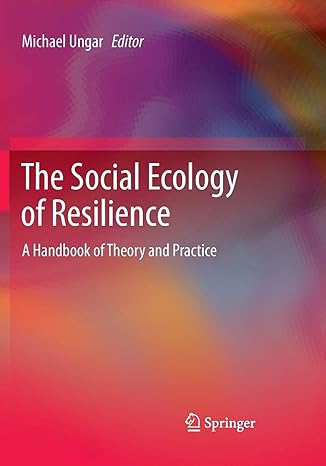 the social ecology of resilience a handbook of theory and practice 2012 edition michael ungar 1461480922,