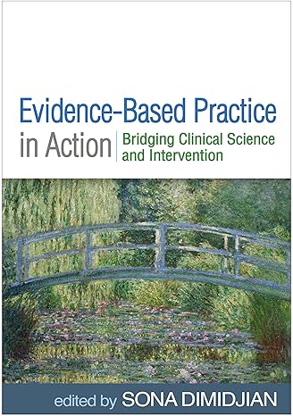 evidence based practice in action bridging clinical science and intervention 1st edition sona dimidjian