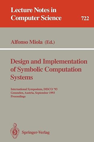 design and implementation of symbolic computation systems international symposium disco 93 gmunden austria