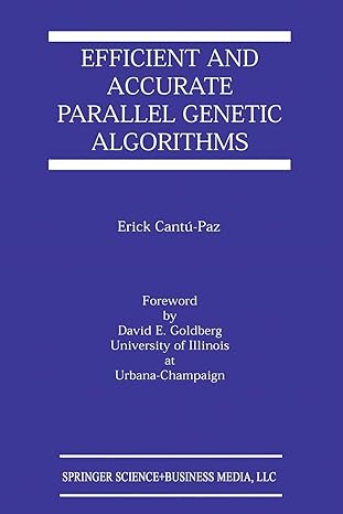 efficient and accurate parallel genetic algorithms 2001st edition erick cantu-paz 1461369649, 978-1461369646