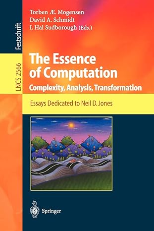 the essence of computation complexity analysis transformation essays dedicated to neil d jones 2002nd edition