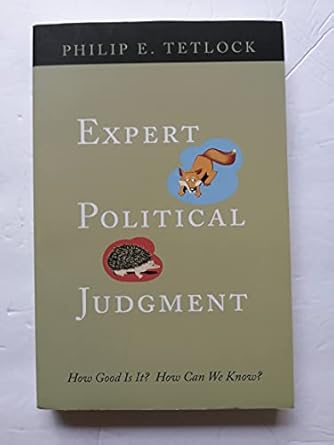 expert political judgment how good is it how can we know new edition philip e. tetlock 0691128715,