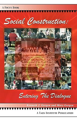 social construction entering the dialogue 1st edition kenneth gergen ,mary gergen 0788021273, 978-0788021275