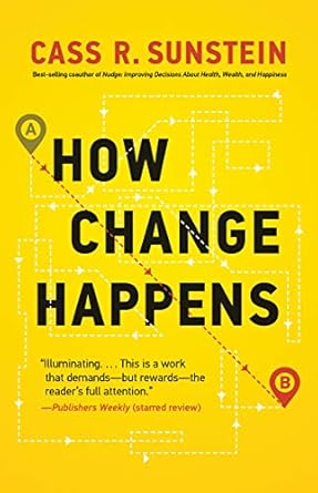 how change happens 1st edition cass r. sunstein 0262538989, 978-0262538985