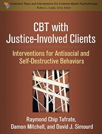 cbt with justice involved clients interventions for antisocial and self destructive behaviors 1st edition