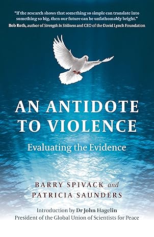 an antidote to violence evaluating the evidence 1st edition barry spivack ,patricia anne saunders 1789042585,