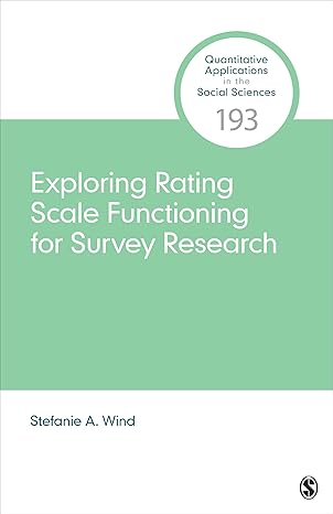 exploring rating scale functioning for survey research 1st edition stefanie a. wind 1071855379, 978-1071855379