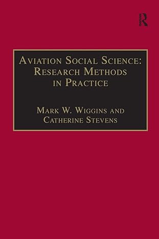 aviation social science research methods in practice 1st edition mark w. wiggins ,catherine stevens