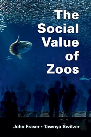 the social value of zoos 1st edition john fraser ,tawnya switzer 1108731813, 978-1108731812