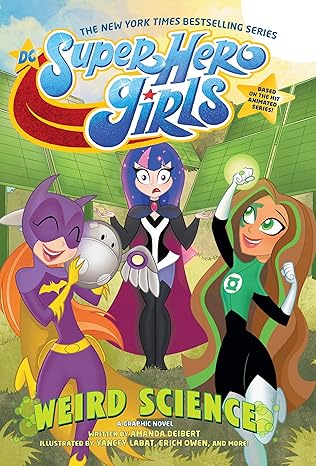 dc super hero girls weird science 1st edition amanda deibert ,yancey labat 140129846x, 978-1401298463