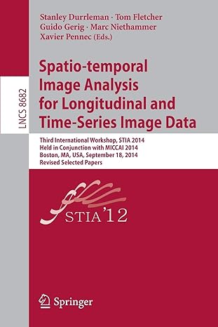 spatio temporal image analysis for longitudinal and time series image data third international workshop stia