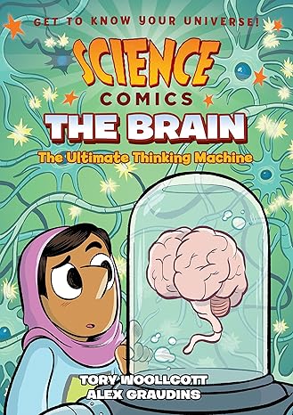 science comics the brain the ultimate thinking machine 1st edition tory woollcott ,alex graudins 1626728011,