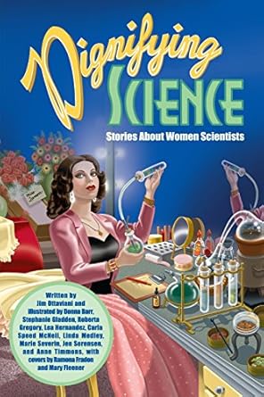 dignifying science stories about women scientists 3rd edition jim ottaviani ,donna barr ,stephanie gladden