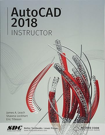 autocad 2018 instructor 1st edition james a. leach ,shawna lockhart 1630571156, 978-1630571153