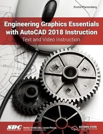 engineering graphics essentials with autocad 2018 instruction 1st edition kirstie plantenberg 1630571180,