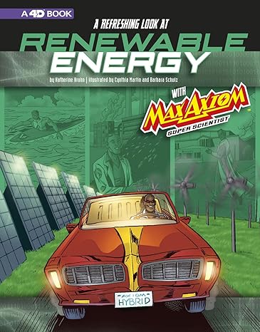 a refreshing look at renewable energy with max axiom super scientist 4d an augmented reading science