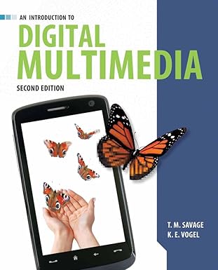 an introduction to digital multimedia 2nd edition t.m. savage ,k.e. vogel 144968839x, 978-1449688394