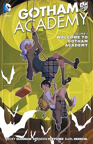 gotham academy vol 1 welcome to gotham academy 1st edition becky cloonan ,brenden fletcher ,karl kerschl