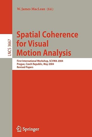 spatial coherence for visual motion analysis first international workshop scvma 2004 prague czech republic