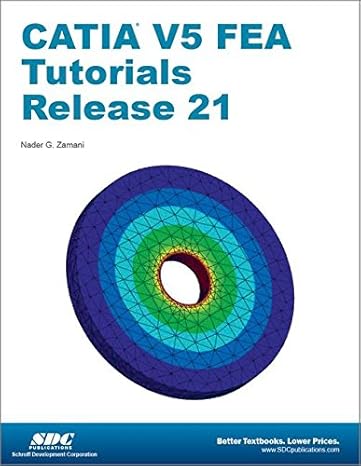 catia v5 fea tutorials release 21 1st edition nader zamani 1585037648, 978-1585037643