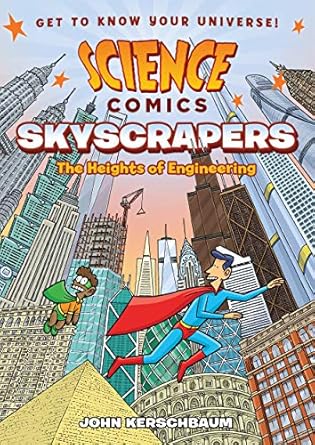 science comics skyscrapers the heights of engineering 1st edition john kerschbaum 1626727945, 978-1626727946