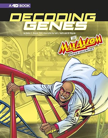 decoding genes with max axiom super scientist 4d an augmented reading science experience 1st edition amber j