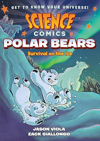 science comics polar bears survival on the ice 1st edition jason viola ,zack giallongo 1626728240,