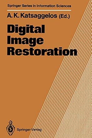 digital image restoration 1st edition aggelos k. katsaggelos 3642635059, 978-3642635052