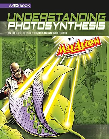 understanding photosynthesis with max axiom super scientist 4d an augmented reading science experience 1st