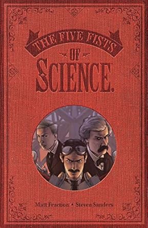 five fists of science 1st edition matt fraction ,steven sanders 1534304363, 978-1534304369