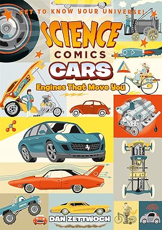 science comics cars engines that move you 1st edition dan zettwoch 1626728224, 978-1626728226