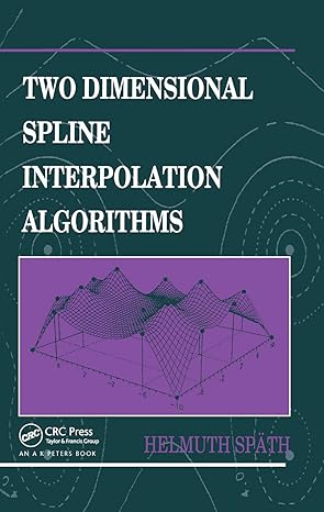 two dimensional spline interpolation algorithms 1st edition helmuth spath 0367449927, 978-0367449926