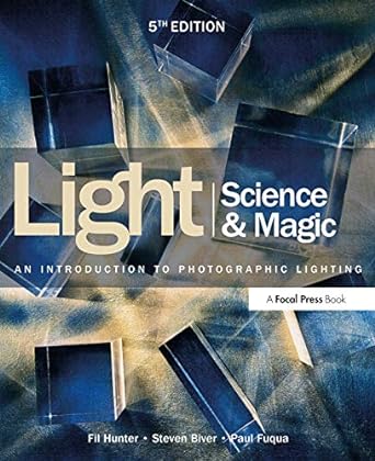 light science and magic an introduction to photographic lighting 5th edition fil hunter ,steven biver ,paul