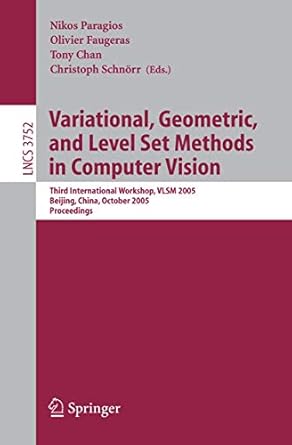 variational geometric and level set methods in computer vision third international workshop vlsm 2005 beijing