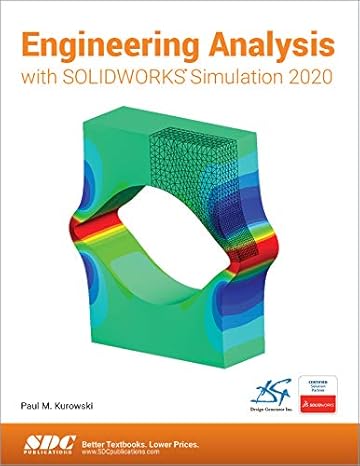 engineering analysis with solidworks simulation 2020 1st edition paul kurowski 1630573256, 978-1630573256