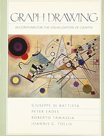 graph drawing algorithms for the visualization of graphs 1st edition ioannis g. tollis ,giuseppe di battista