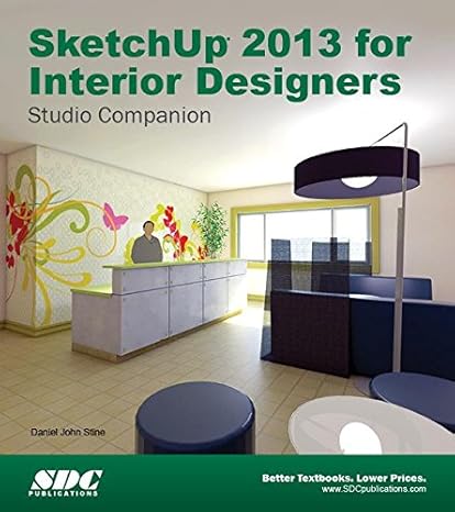 sketchup 2013 for interior designers 1st edition daniel stine 1585038385, 978-1585038381