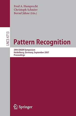 pattern recognition 29th dagm symposium heidelberg germany september 12 14 2007 proceedings 2007 edition fred