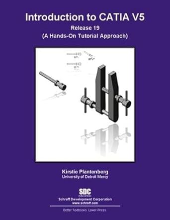 introduction to catia v5 release 19 1st edition kirstie plantenburg 1585035343, 978-1585035342