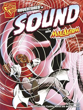 adventures in sound with max axiom super scientist 1st edition emily sohn ,martin ,cynthia 0736878890,