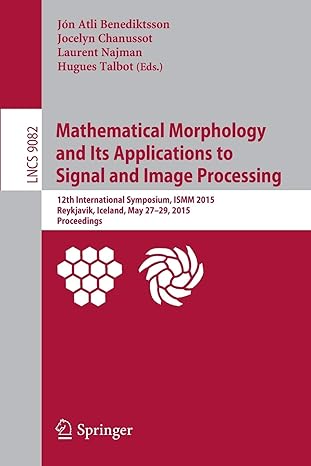 mathematical morphology and its applications to signal and image processing 12th international symposium ismm