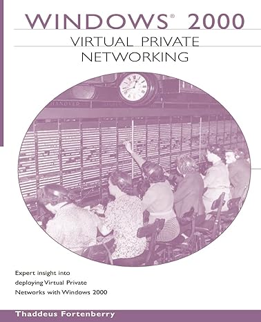 windows 2000 virtual private networking 1st edition thaddeus fortenberry 1578702461, 978-1578702466