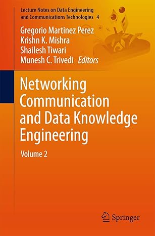 networking communication and data knowledge engineering volume 2 1st edition gregorio martinez perez ,krishn